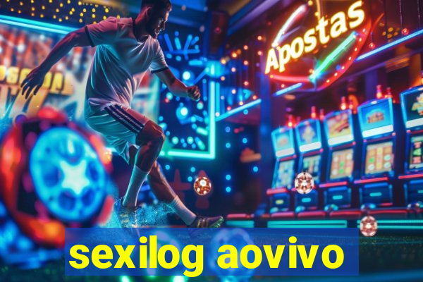 sexilog aovivo